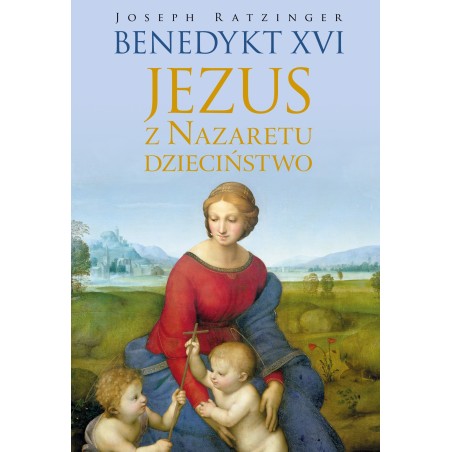 Jezus z Nazaretu. Dzieciństwo