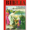 Biblia w obrazkach dla najmłodszych